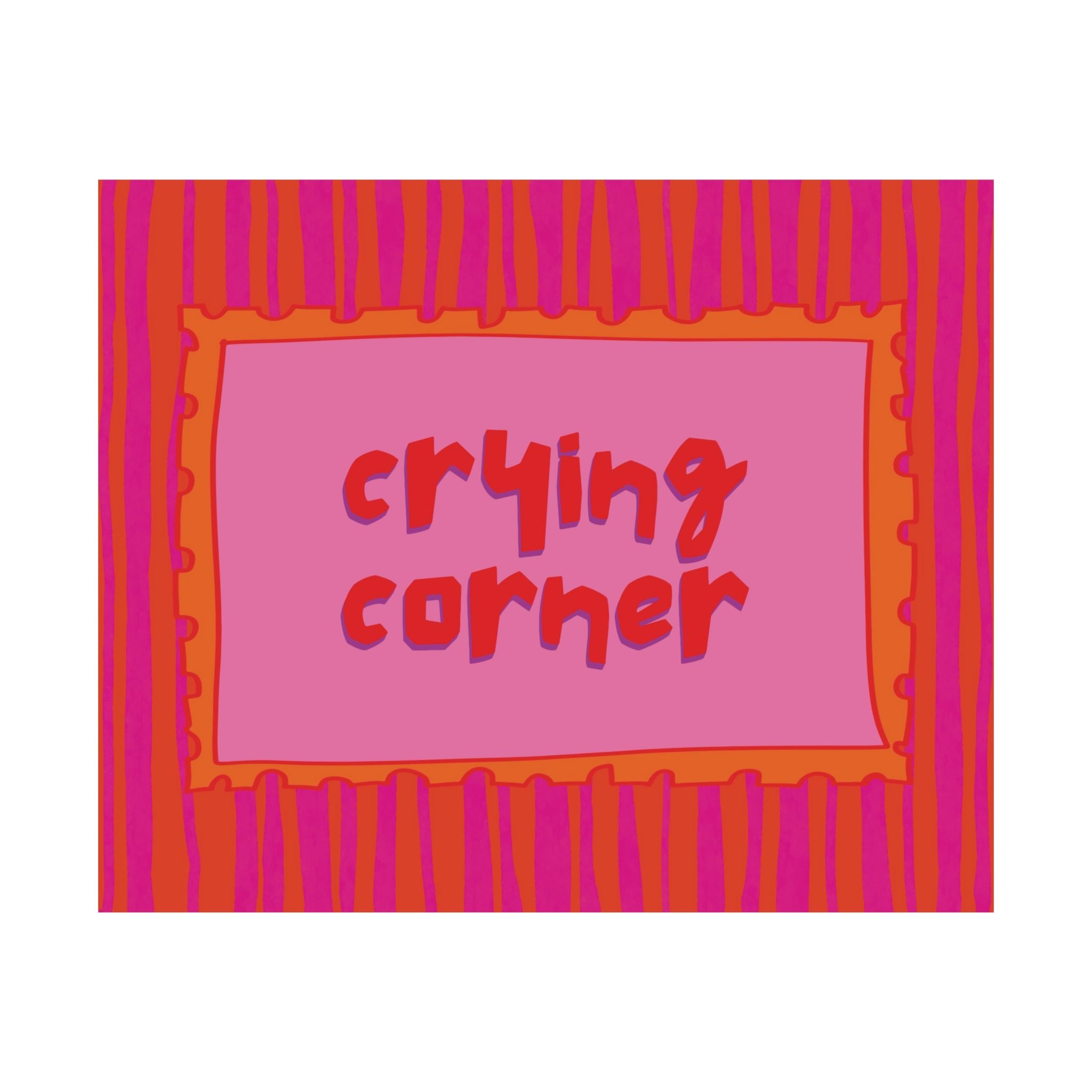 Funky Crying Corner Poster, Typography Text Pink Orange Wall Print