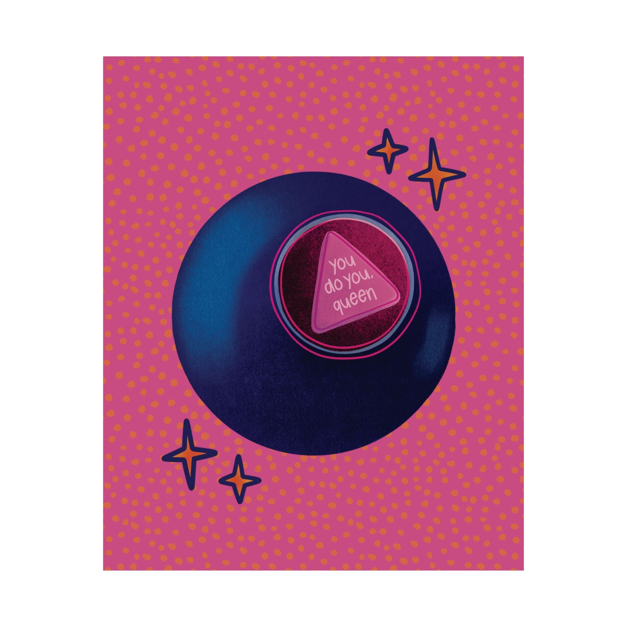 Eclectic You Do You Queen Poster, Self Motivation Magic 8 Ball Art Print