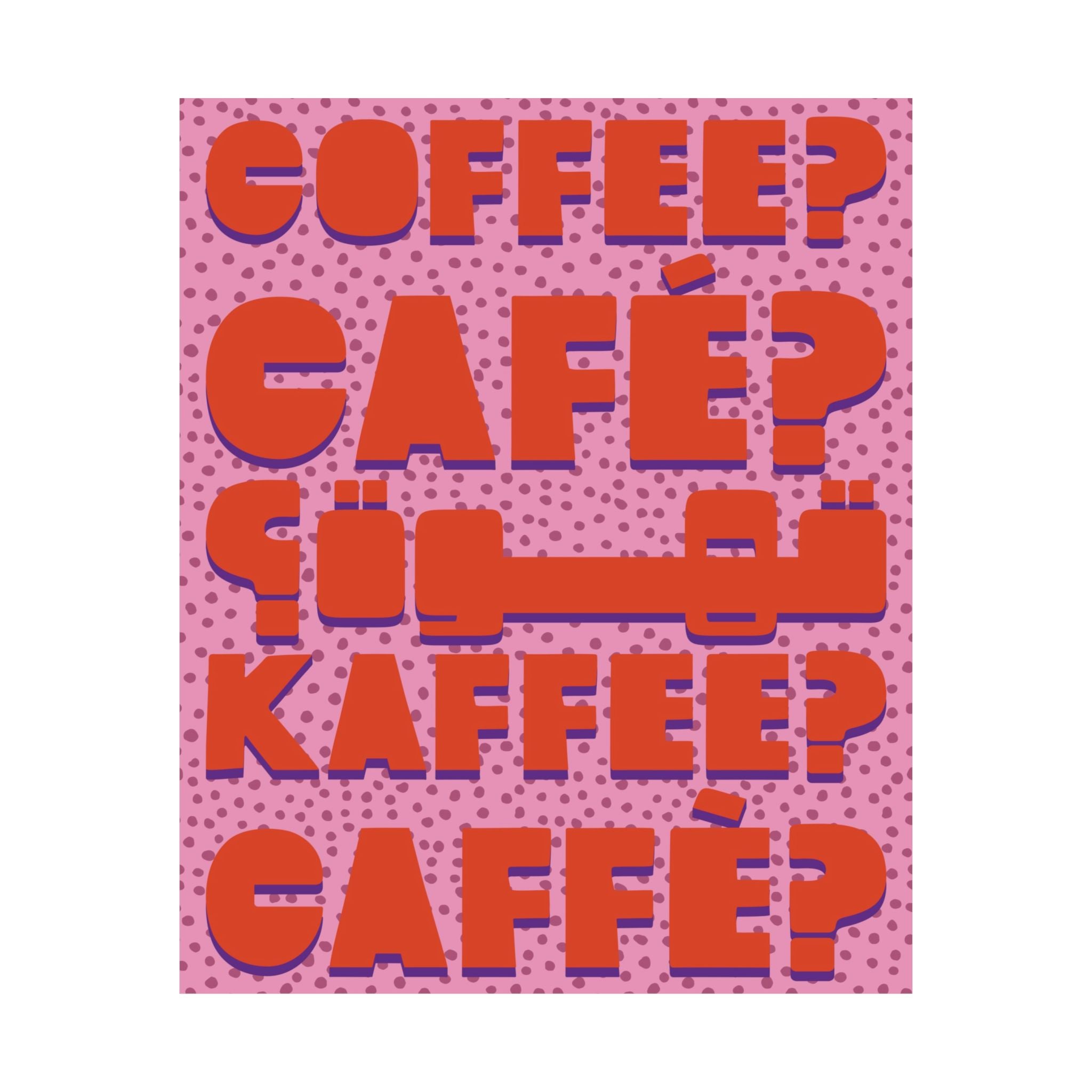 Typography Coffee, Café, Caffè, Kaffee, قهوة Pink Orange Poster, Caffeine Art Print