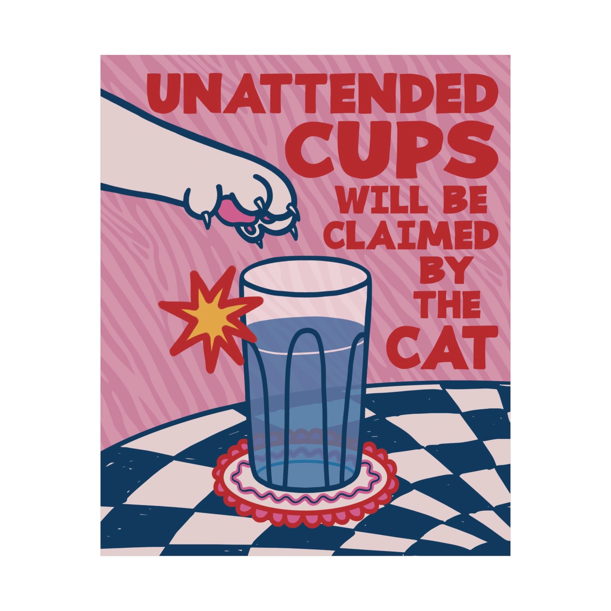 Eclectic Unattended Cups Will Be Claimed By The Cat  Poster, Cats Lovers Art Print