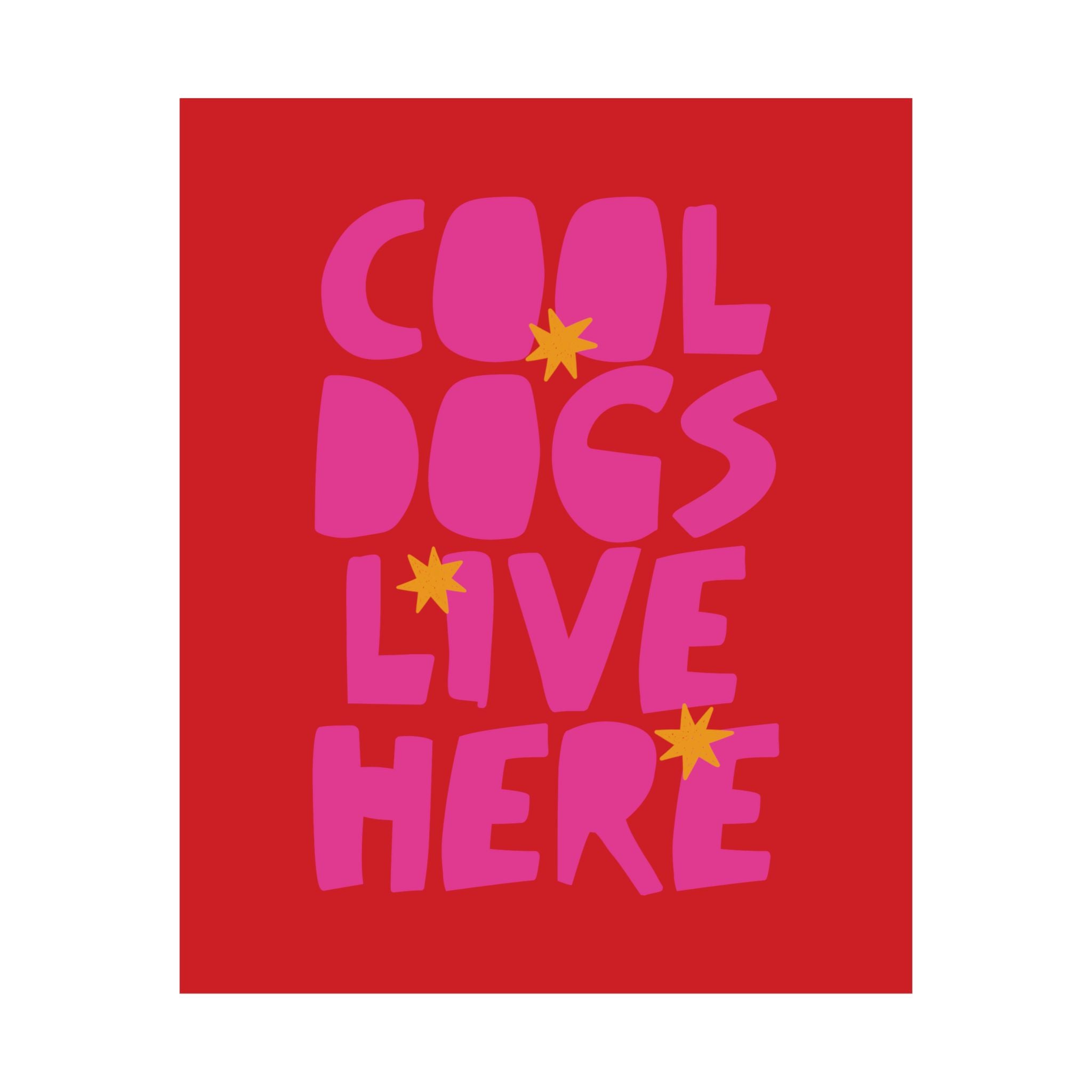 Cool Dogs Live Here Poster, Eclectic Red Pink Typography Art Print