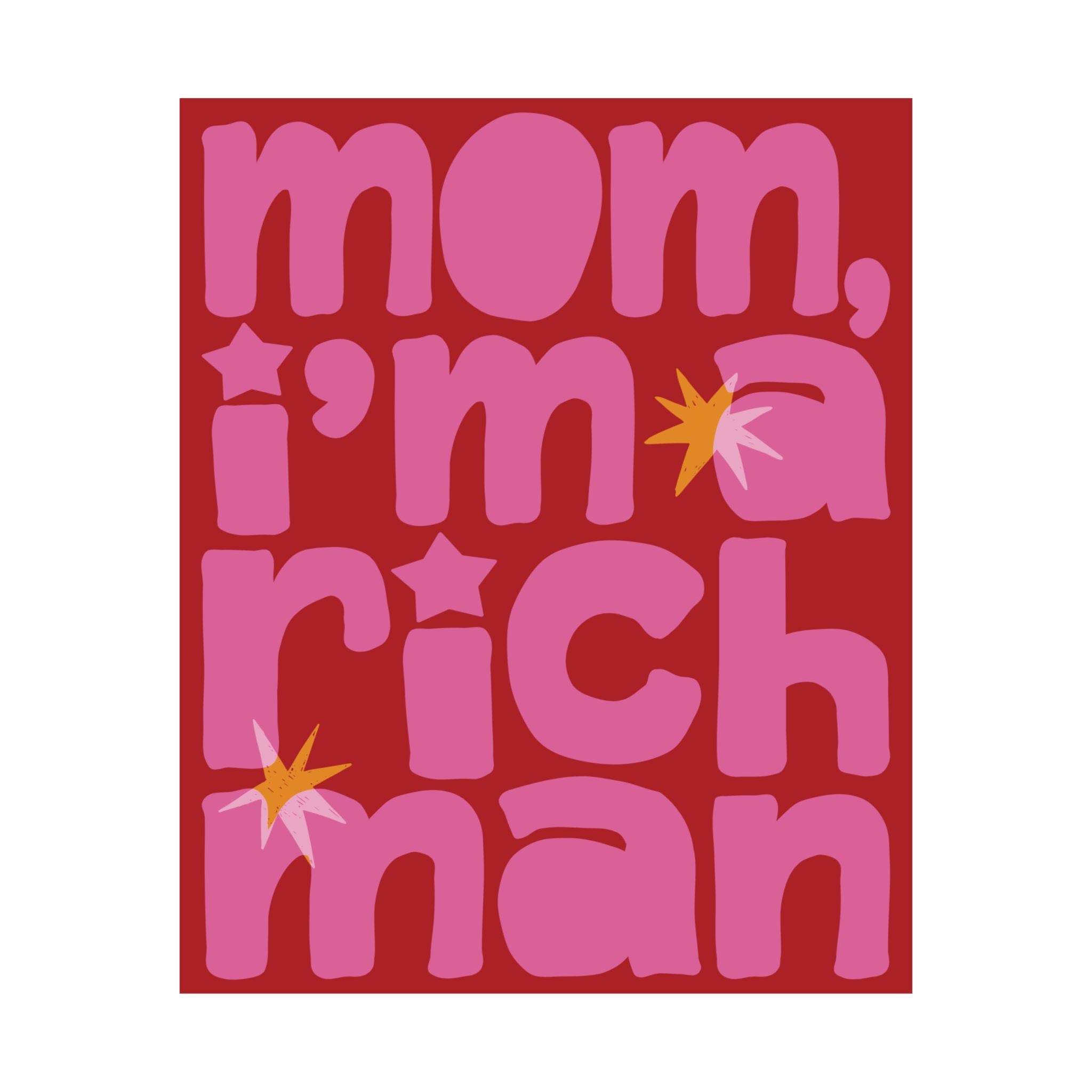 Mom, I'm A RICH Man Bold Typography Poster, Red, Pink Eclectic Wall Art Print