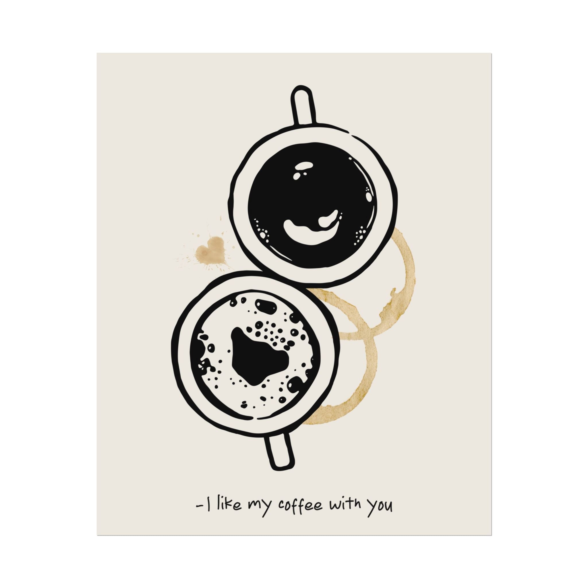 "I Like My Coffee With You" Poster, Espresso Mugs & Heart Stains Print