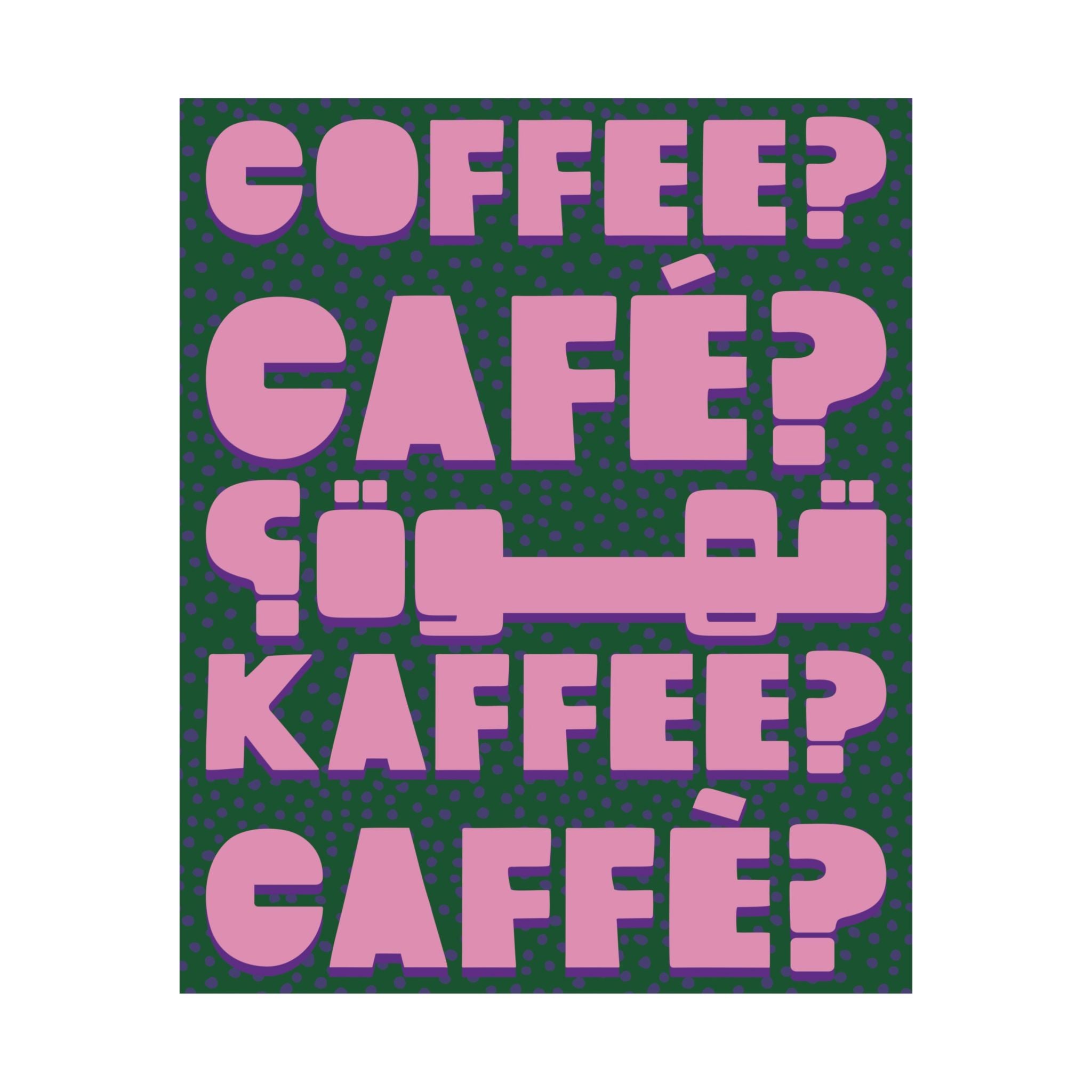 Typography Coffee, Café, Caffè, Kaffee, قهوة Green Pink Poster, Caffeine Art Print