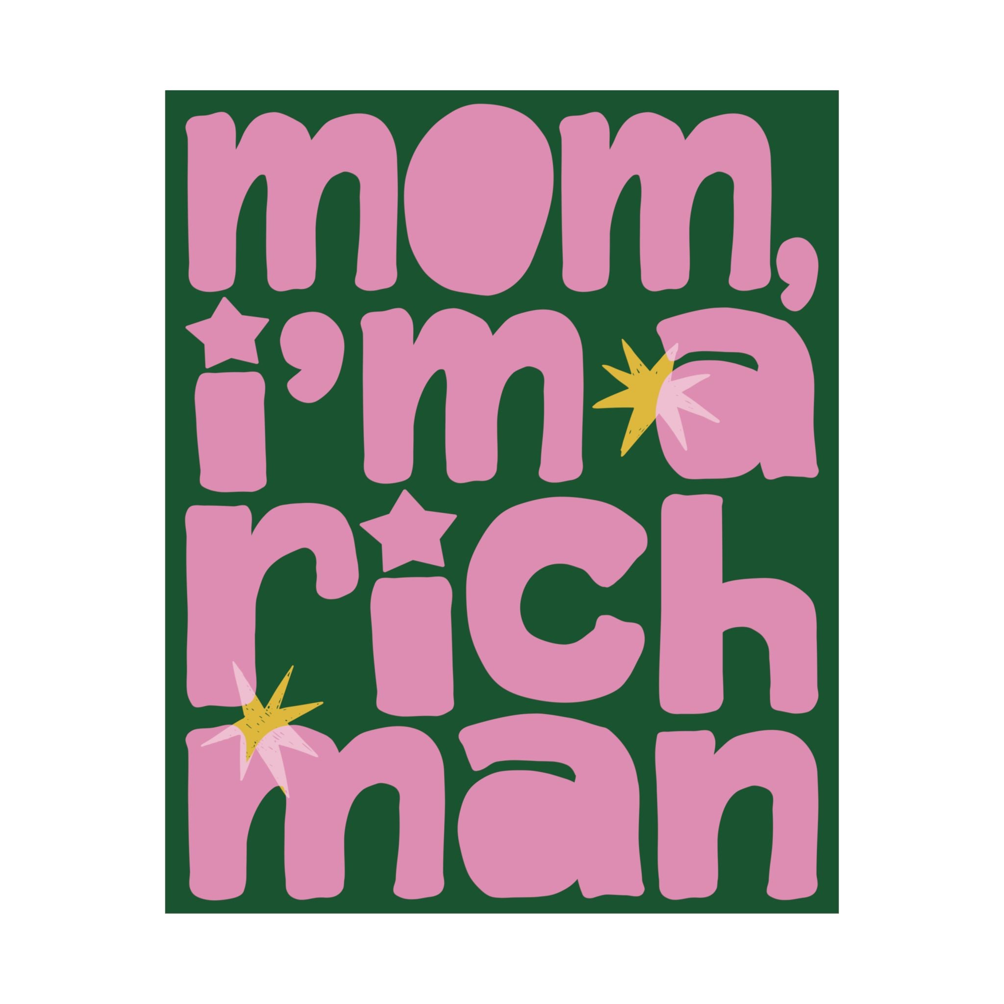 Mom, I'm A RICH Man Funky Typography Poster, Green, Pink Eclectic Wall Art Print