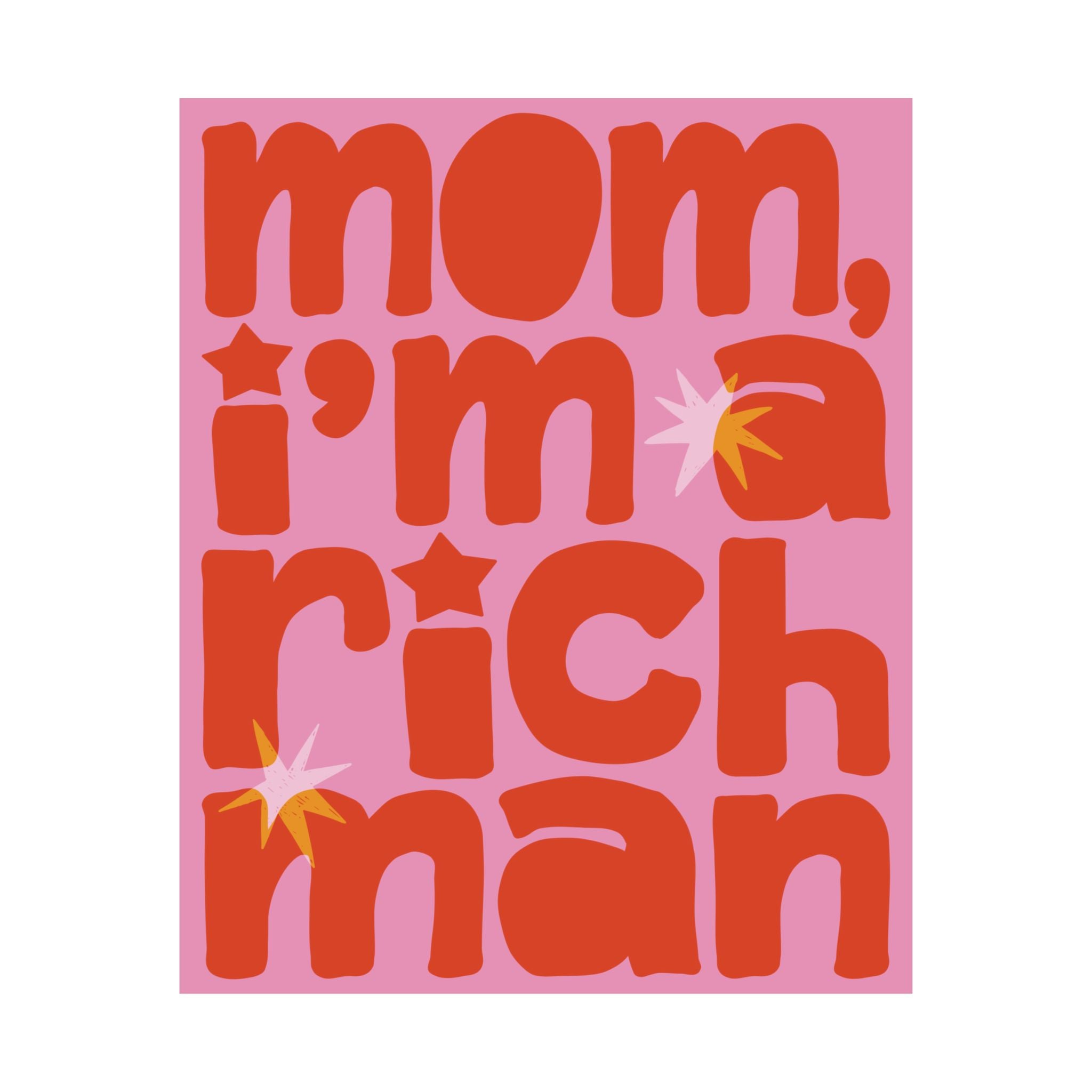 Mom, I'm A RICH Man Typography Poster, Pastel Pink, Orange Eclectic Art Print
